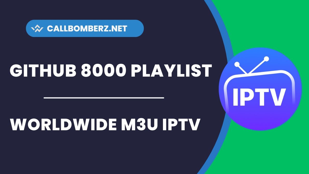 IPTV Playlist GitHub 8000 Worldwide